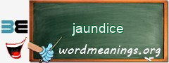 WordMeaning blackboard for jaundice